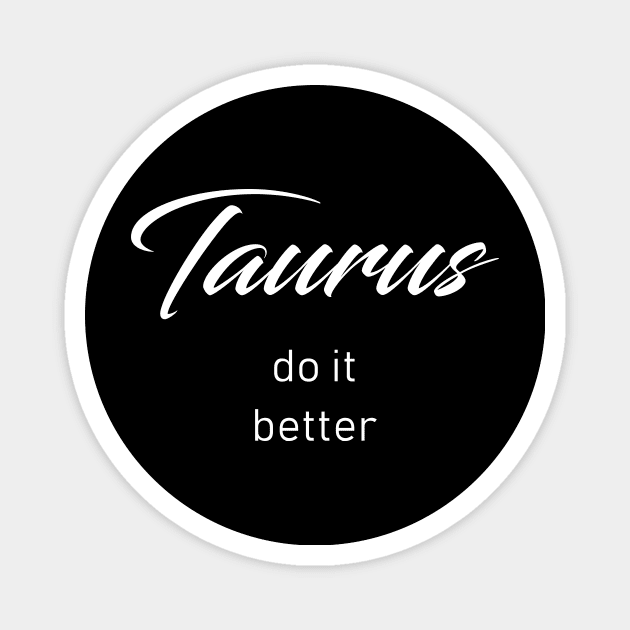 Taurus Do it Better Magnet by redsoldesign